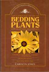 9780896581098-0896581098-The Complete Guide to Bedding Plants for Amateurs and Experts (Pacific Northwest Gardening)
