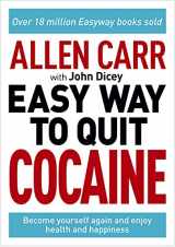 9781398808867-1398808865-Allen Carr: The Easy Way to Quit Cocaine: Rediscover Your True Self and Enjoy Freedom, Health, and Happiness (Allen Carr's Easyway, 21)
