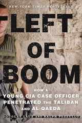 9781250116888-1250116880-Left of Boom: How a Young CIA Case Officer Penetrated the Taliban and Al-Qaeda