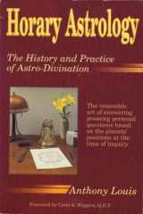 9780875423944-0875423949-Horary Astrology: The History and Practice of Astro-Divination