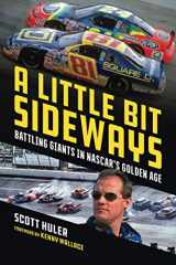 9781642340297-1642340294-A Little Bit Sideways: Battling Giants in NASCAR's Golden Age