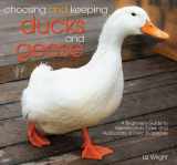 9780793806683-0793806682-Choosing and Keeping Ducks and Geese: A Beginner's Guide to Identification, Care, and Husbandry of over 35 Species