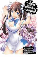 9780316272254-0316272256-Is It Wrong to Try to Pick Up Girls in a Dungeon?, Vol. 5 - manga (Is It Wrong to Try to Pick Up Girls in a Dungeon? Memoria Freese, 5)