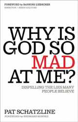 9781616389666-1616389664-Why Is God So Mad at Me?: Dispelling the Lies Many People Believe