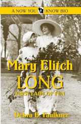 9780865410947-0865410941-Mary Elitch Long: First Lady of Fun (Now You Know)