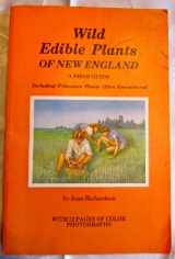 9780899330099-0899330096-Wild edible plants of New England: A field guide : including poisonous plants often encountered