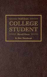 9781594747106-1594747105-Stuff Every College Student Should Know (Stuff You Should Know)