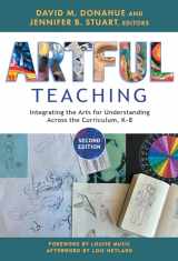 9780807769256-0807769258-Artful Teaching: Integrating the Arts for Understanding Across the Curriculum, K–8
