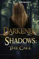 9781629891309-1629891304-Darkened Shadows: The Call