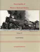 9780870043857-0870043854-Encyclopedia of Western Railroad History, Vol. 4: California