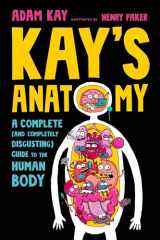 9780593483428-0593483421-Kay's Anatomy: A Complete (and Completely Disgusting) Guide to the Human Body