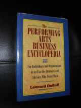9781880559420-1880559420-The Performing Arts Business Encyclopedia