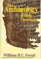 9780800628116-080062811X-The Archaeology of Early Christianity: A History