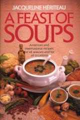 9780345348487-0345348486-Feast of Soups: American and International Recipes for All Seasons and for All Occasions: A Cookbook