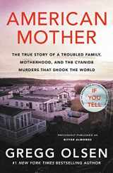 9781538724859-1538724855-American Mother: The True Story of a Troubled Family, Motherhood, and the Cyanide Murders That Shook the World