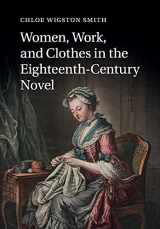 9781316600931-1316600939-Women, Work, and Clothes in the Eighteenth-Century Novel