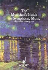 9780930448561-0930448561-Musician's Guide to Symphonic Music: Essays from the Eulenburg Scores