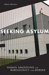 9780816665372-0816665370-Seeking Asylum: Human Smuggling and Bureaucracy at the Border