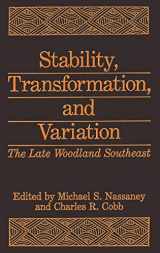 9780306437519-0306437511-Stability, Transformation, and Variation: The Late Woodland Southeast (Environmental Science Research; 41)