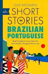 9781529302806-1529302803-Short Stories in Brazilian Portuguese for Beginners: Read for pleasure at your level, expand your vocabulary and learn Brazilian Portuguese the fun way!