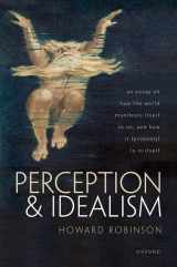 9780192845566-019284556X-Perception and Idealism: An Essay on How the World Manifests Itself to Us, and How It (Probably) Is in Itself