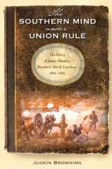 9780813037288-081303728X-The Southern Mind Under Union Rule: The Diary of James Rumley, Beaufort, North Carolina, 1862-1865 (New Perspectives on the History of the South)