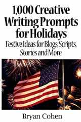 9781479134458-1479134457-1,000 Creative Writing Prompts for Holidays: Festive Ideas for Blogs, Scripts, Stories and More (Story Prompts for Journaling, Blogging and Beating Writer's Block)
