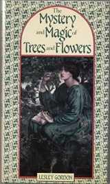 9780863500503-0863500501-The mystery and magic of trees and flowers