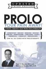 9780979633706-0979633702-Prolo Your Pain Away! Curing Chronic Pain with Prolotherapy