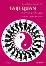 9783851758832-3851758838-Taiji Quan: Die Vollendung der Bewegung. 24 Übungen Yang-Stil Peking-Schule