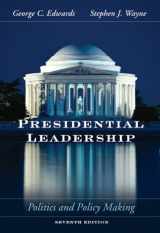 9780534604028-0534604021-Presidential Leadership: Politics and Policy Making