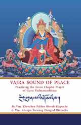 9781733541169-1733541160-Vajra Sound of Peace: Practicing the Seven Chapter Prayer of Guru Padmasambhava