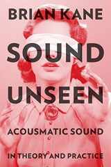 9780199347841-0199347840-Sound Unseen: Acousmatic Sound in Theory and Practice