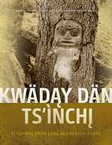 9780772666994-0772666997-Kwäday Dän Ts’ìnchi: Teachings from Long Ago Person Found