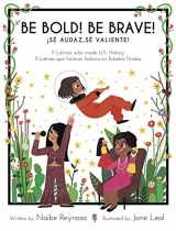 9781733710305-1733710302-Be Bold! Be Brave! 11 Latinas who made U.S. History (English and Spanish Edition)