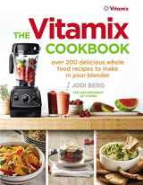 9781785040375-1785040375-The Vitamix Cookbook: Over 200 delicious whole food recipes to make in your blender