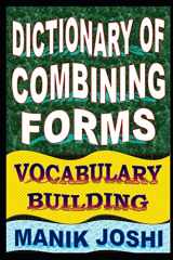 9781500500375-1500500372-Dictionary of Combining Forms: Vocabulary Building (English Word Power)
