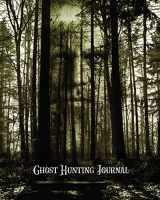 9781649441430-1649441436-Ghost Hunting Journal: Paranormal Investigation Record Notebook, Writing Pages, Write Ghost Hunters Notes, Gift, Book, Haunted Diary