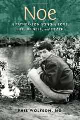9781556439711-1556439717-Noe: A Father-Son Song of Love, Life, Illness, and Death