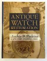 9780615633602-0615633609-Antique Watch Restoration, Vol 1