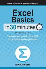 9781939924308-1939924308-Excel Basics In 30 Minutes (2nd Edition): The quick guide to Microsoft Excel and Google Sheets