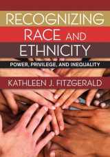 9780813349305-0813349303-Recognizing Race and Ethnicity: Power, Privilege, and Inequality