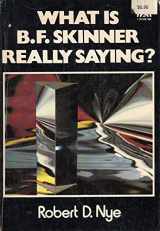 9780139521843-0139521844-What Is B. F. Skinner Really Saying?
