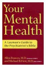 9780756751098-0756751098-Your Mental Health: A Layman's Guide to the Psychiatrist's Bible