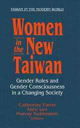 9780765608147-0765608146-Women in the New Taiwan: Gender Roles and Gender Consciousness in a Changing Society (Taiwan in the Modern World (M.E. Sharpe Hardcover))
