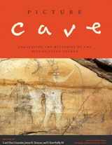 9780292761339-0292761333-Picture Cave: Unraveling the Mysteries of the Mississippian Cosmos (The Linda Schele Series in Maya and Pre-Columbian Studies)