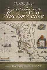 9781438450988-1438450982-The Worlds of the Seventeenth-Century Hudson Valley (Excelsior Editions)
