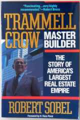 9780471613268-0471613266-Trammell Crow, Master Builder: The Story of America's Largest Real Estate Empire