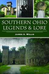 9781467151115-1467151114-Southern Ohio Legends & Lore (American Legends)