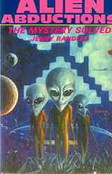 9780938294658-0938294652-Alien Abductions: The Mystery Solved